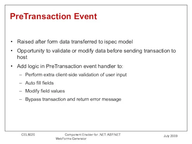 July 2009 PreTransaction Event Raised after form data transferred to