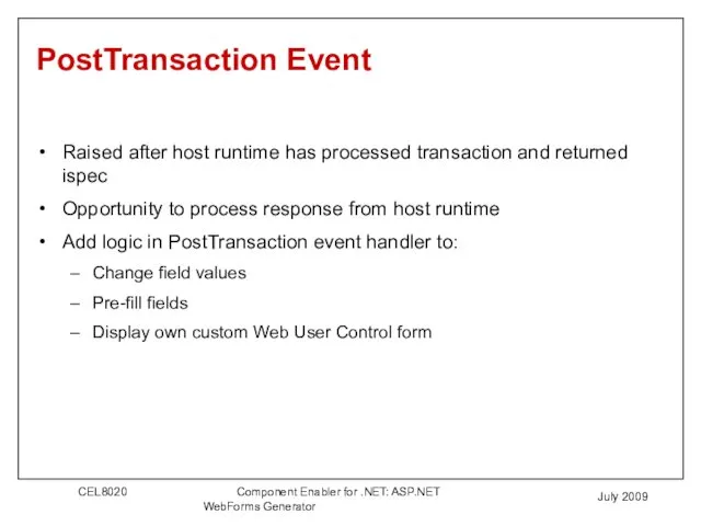 July 2009 PostTransaction Event Raised after host runtime has processed