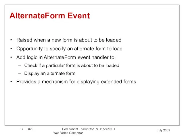 July 2009 AlternateForm Event Raised when a new form is