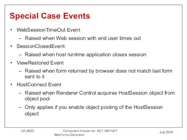 July 2009 Special Case Events WebSessionTimeOut Event Raised when Web