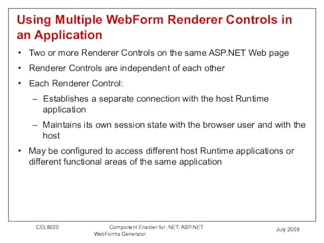 July 2009 Using Multiple WebForm Renderer Controls in an Application