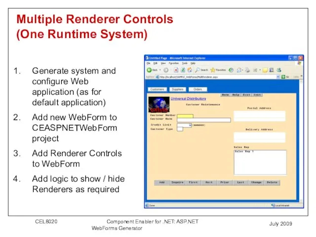 July 2009 Multiple Renderer Controls (One Runtime System) Generate system