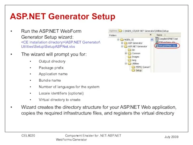 July 2009 ASP.NET Generator Setup Run the ASP.NET WebForm Generator