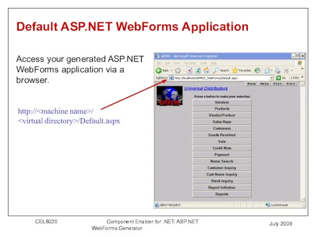 July 2009 Default ASP.NET WebForms Application http:// / /Default.aspx Access