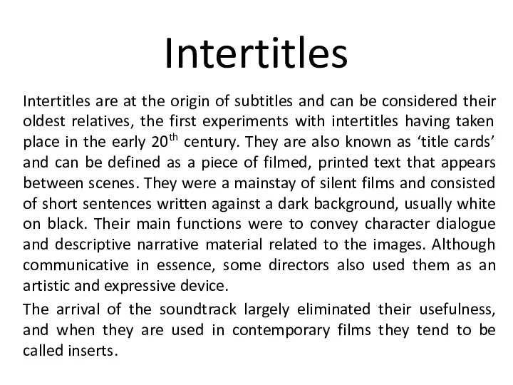 Intertitles Intertitles are at the origin of subtitles and can