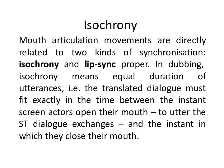 Isochrony Mouth articulation movements are directly related to two kinds