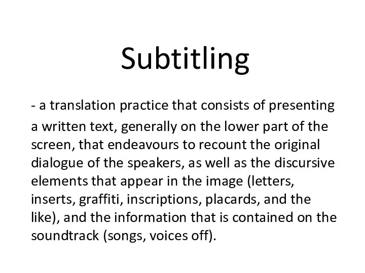 Subtitling - a translation practice that consists of presenting a