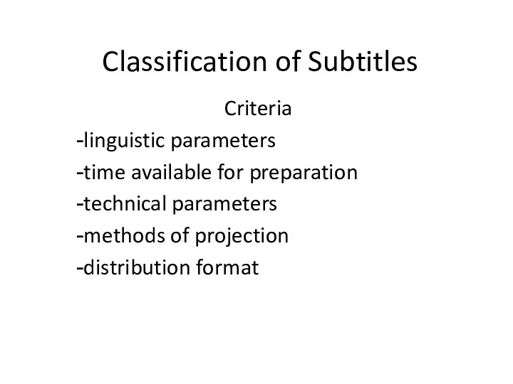 Classification of Subtitles Criteria linguistic parameters time available for preparation