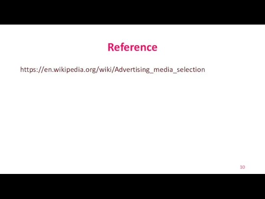 Reference https://en.wikipedia.org/wiki/Advertising_media_selection