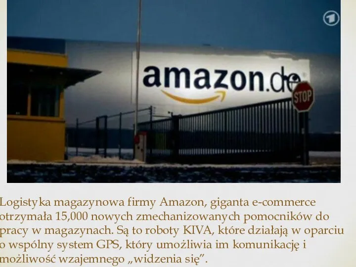 Logistyka magazynowa firmy Amazon, giganta e-commerce otrzymała 15,000 nowych zmechanizowanych pomocników do pracy