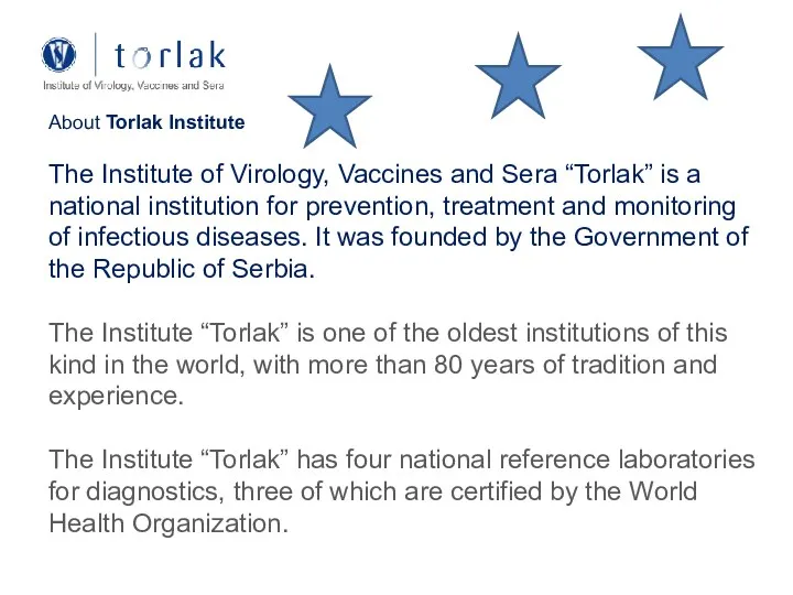 About Torlak Institute The Institute of Virology, Vaccines and Sera