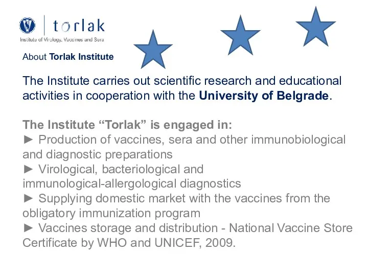 About Torlak Institute The Institute carries out scientific research and