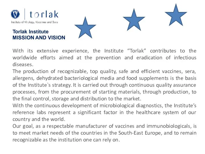 Torlak Institute MISSION AND VISION With its extensive experience, the