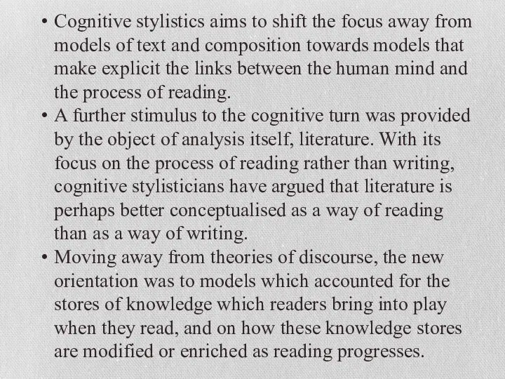 Cognitive stylistics aims to shift the focus away from models