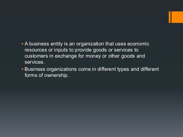 A business entity is an organization that uses economic resources