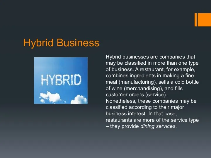Hybrid Business Hybrid businesses are companies that may be classified