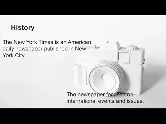 History The New York Times is an American daily newspaper