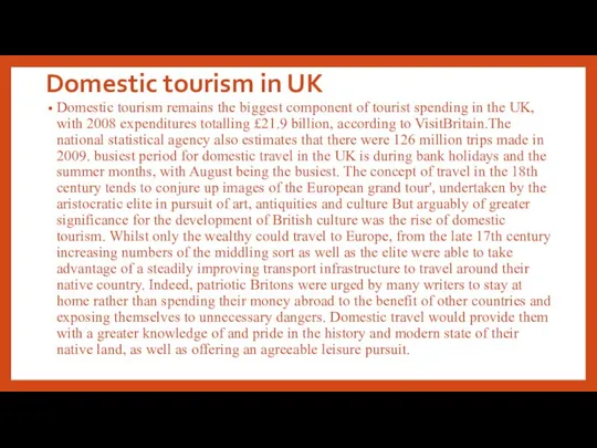 Domestic tourism in UK Domestic tourism remains the biggest component