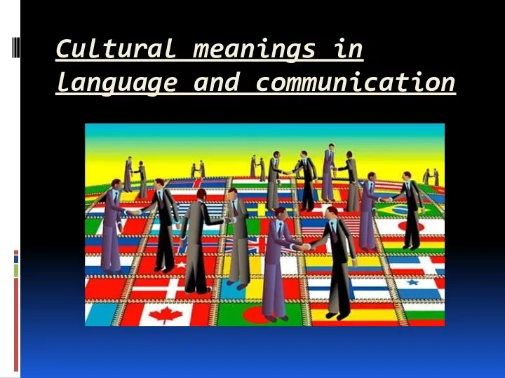 Cultural meanings in language and communication