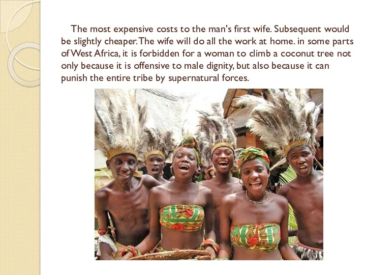 The most expensive costs to the man's first wife. Subsequent