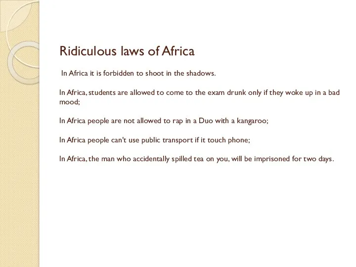 Ridiculous laws of Africa In Africa it is forbidden to