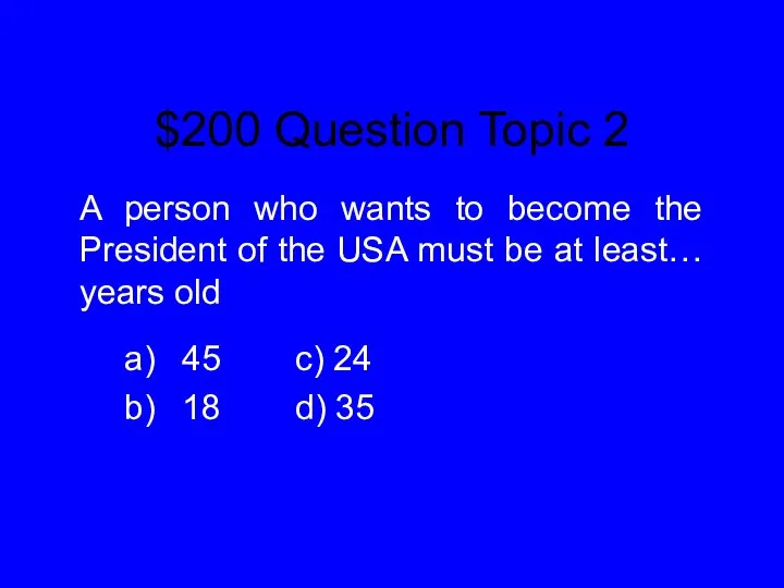 $200 Question Topic 2 A person who wants to become