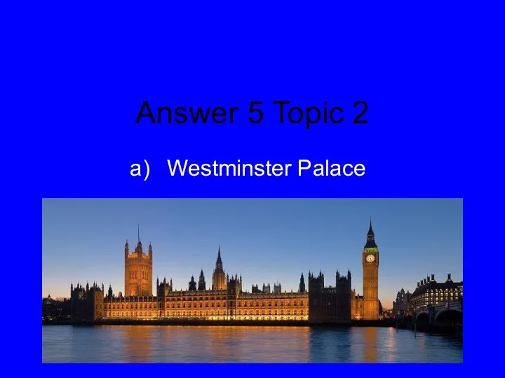 Answer 5 Topic 2 Westminster Palace