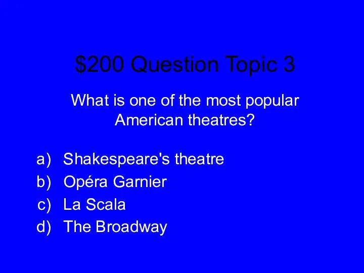 $200 Question Topic 3 What is one of the most