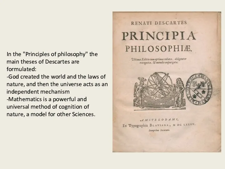 In the "Principles of philosophy" the main theses of Descartes