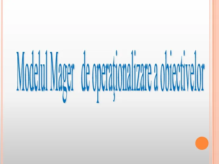 Modelul Mager de operaţionalizare a obiectivelor