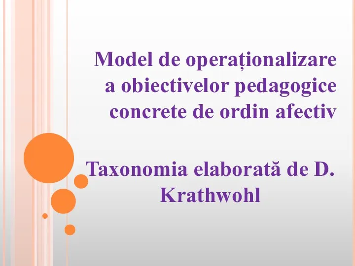 Model de operaționalizare a obiectivelor pedagogice concrete de ordin afectiv Taxonomia elaborată de D. Krathwohl