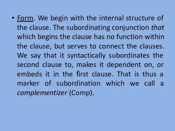 Form. We begin with the internal structure of the clause.