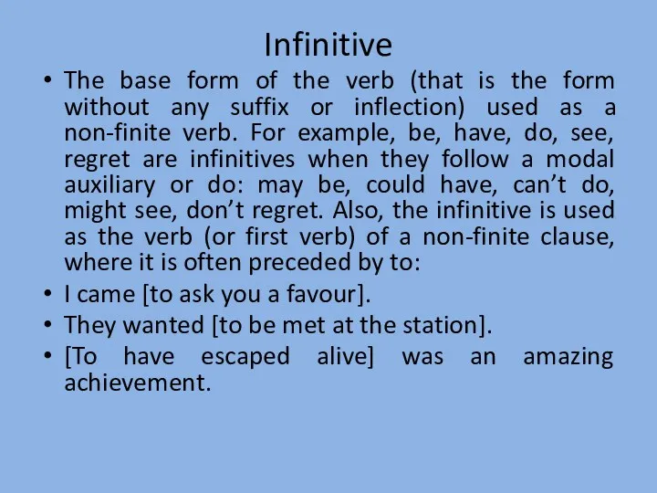 Infinitive The base form of the verb (that is the