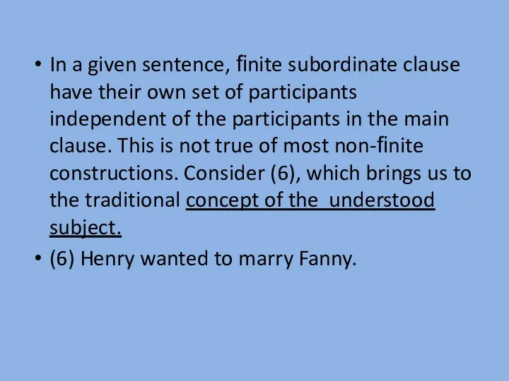 In a given sentence, ﬁnite subordinate clause have their own