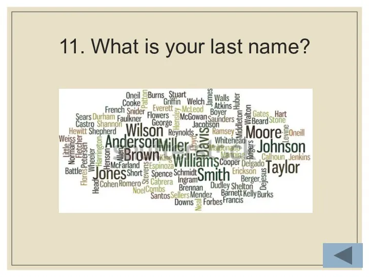 11. What is your last name?