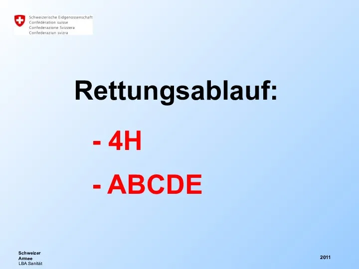 2011 Rettungsablauf: - 4H - ABCDE