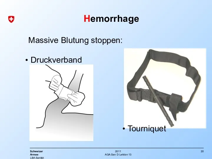 AGA San D Lektion 13 Hemorrhage Massive Blutung stoppen: Druckverband Tourniquet