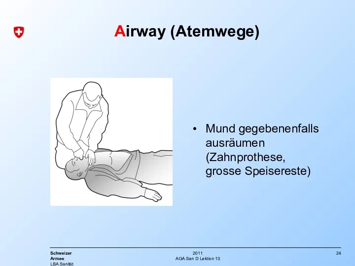 AGA San D Lektion 13 Airway (Atemwege) Mund gegebenenfalls ausräumen (Zahnprothese, grosse Speisereste)