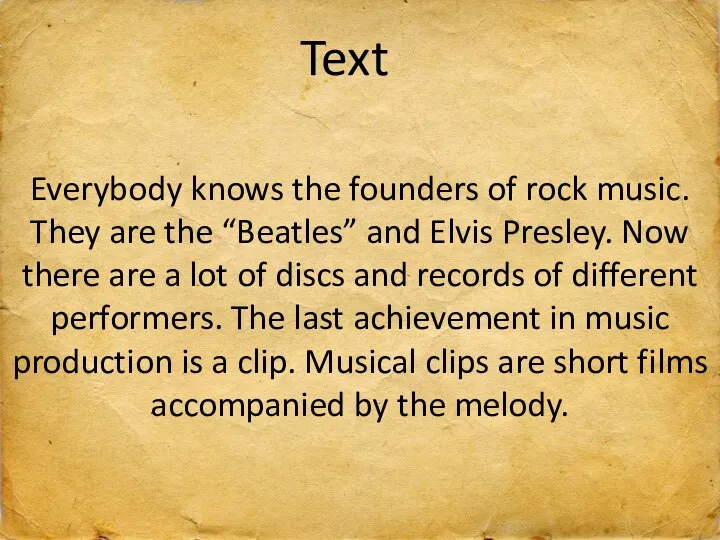 Text Everybody knows the founders of rock music. They are
