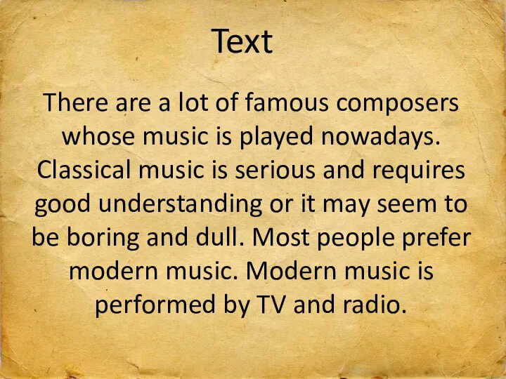 There are a lot of famous composers whose music is
