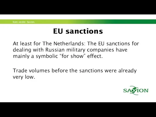 EU sanctions At least for The Netherlands: The EU sanctions