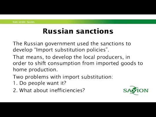 Russian sanctions The Russian government used the sanctions to develop