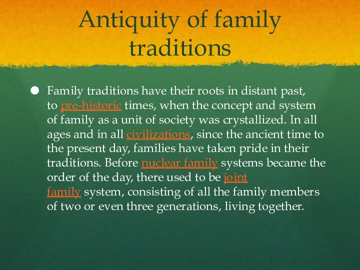 Antiquity of family traditions Family traditions have their roots in distant past, to