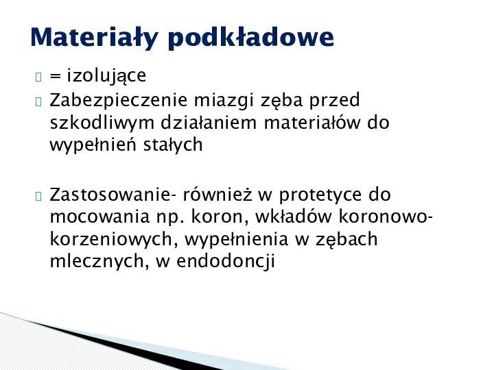 = izolujące Zabezpieczenie miazgi zęba przed szkodliwym działaniem materiałów do