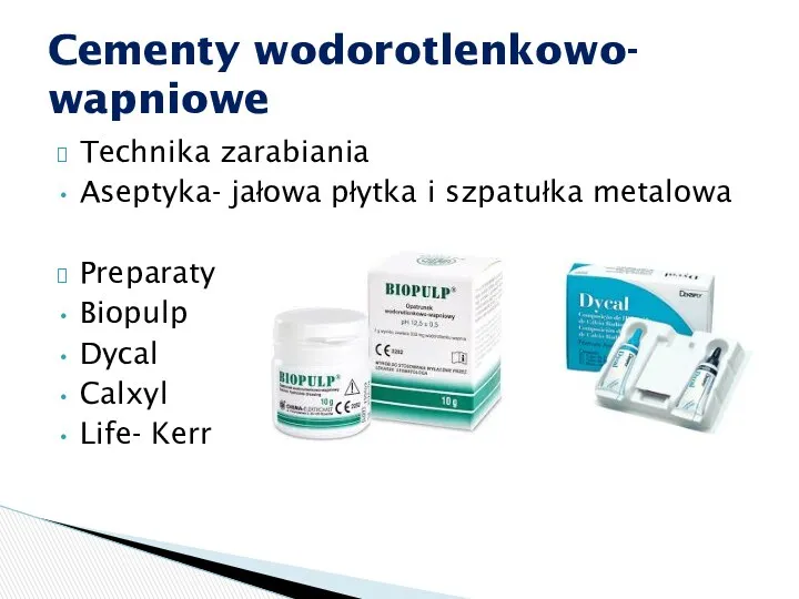 Technika zarabiania Aseptyka- jałowa płytka i szpatułka metalowa Preparaty Biopulp