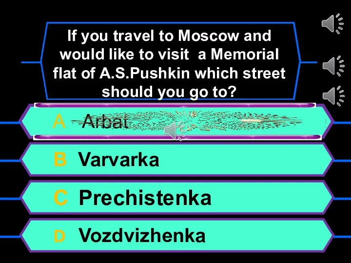 А Arbat В Varvarka С Prechistenka D Vozdvizhenka If you