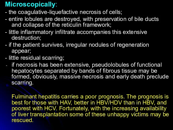 Microscopically: - the coagulative-liquefactive necrosis of cells; - entire lobules are destroyed, with