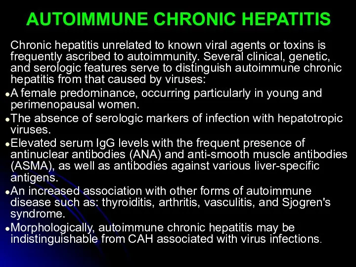 AUTOIMMUNE CHRONIC HEPATITIS Chronic hepatitis unrelated to known viral agents or toxins is