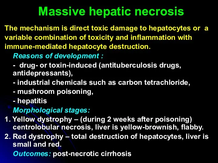 Massive hepatic necrosis The mechanism is direct toxic damage to