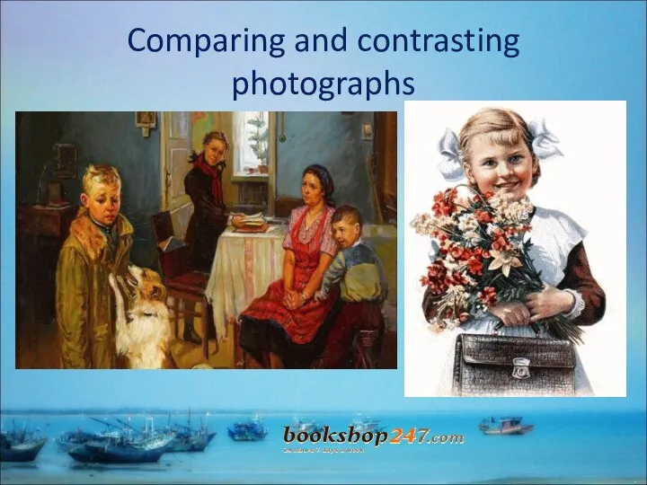 Comparing and contrasting photographs